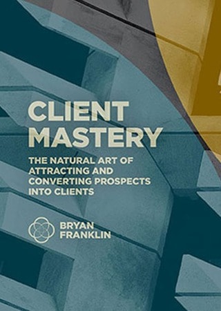 Bryan Franklin & Jennifer Russell - Client Mastery
