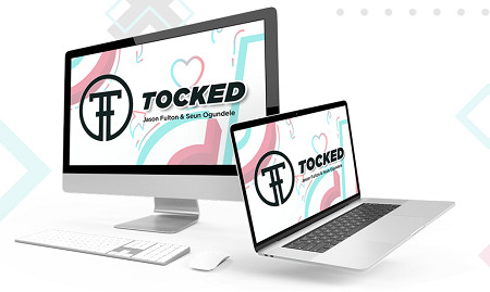 Jason Fulton & Seun Ogundele – Tocked App - A Secret TikTok Algorithm Hack That Banks Us $228.90+ Daily