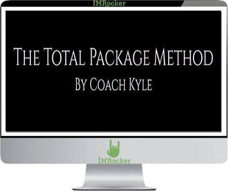 Coach Kyle – The Total Package Method