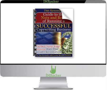 Dan Kennedy – Nuts & Bolts of Running A Successful Copywriting Business