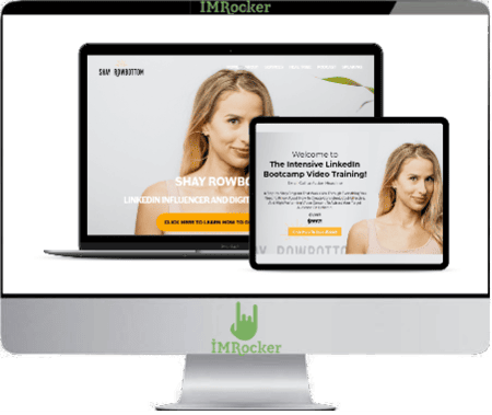 Shay Rowbottom - Intensive LinkedIn Bootcamp Video Training