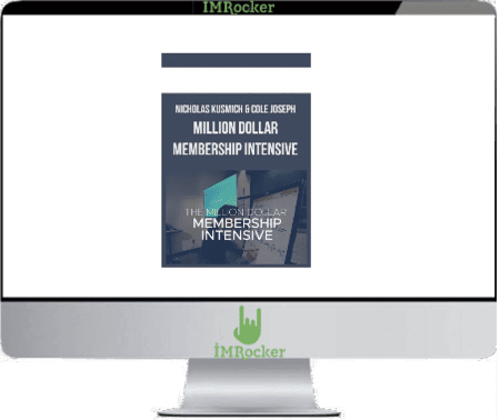 Nicholas Kusmich & Cole Joseph - Million Dollar Membership Intensive
