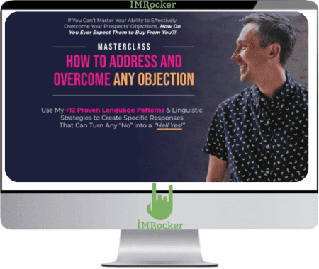 James Wedmore – How to Address and Overcome Any Objection Masterclass