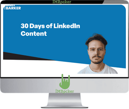 Matt Barker – 30 Days of LinkedIn Content