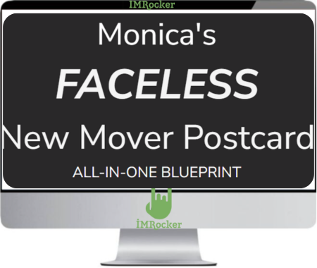 Monica’s FACELESS New Mover Postcard ALL-IN-ONE BLUEPRINT